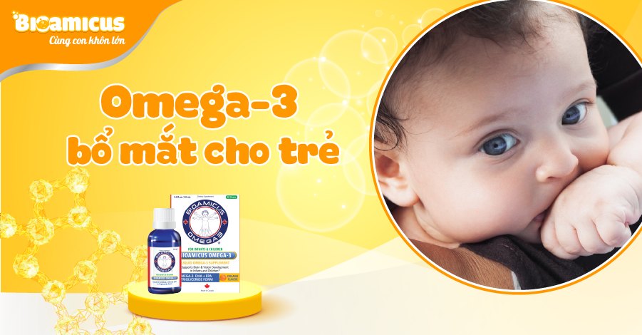 Omega-3 bổ mắt cho trẻ em - Lợi ích không ngờ và cách bổ sung
