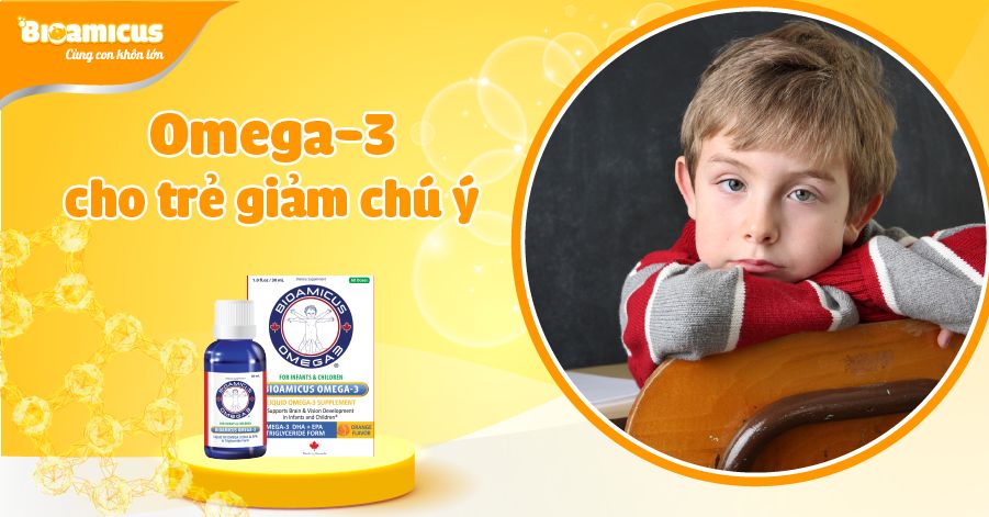 Omega 3 cho trẻ giảm chú ý - Tăng cường sự tập trung và hơn thế nữa