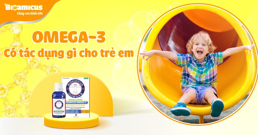 Omega-3 có tác dụng gì cho trẻ em [TÌM HIỂU NGAY]