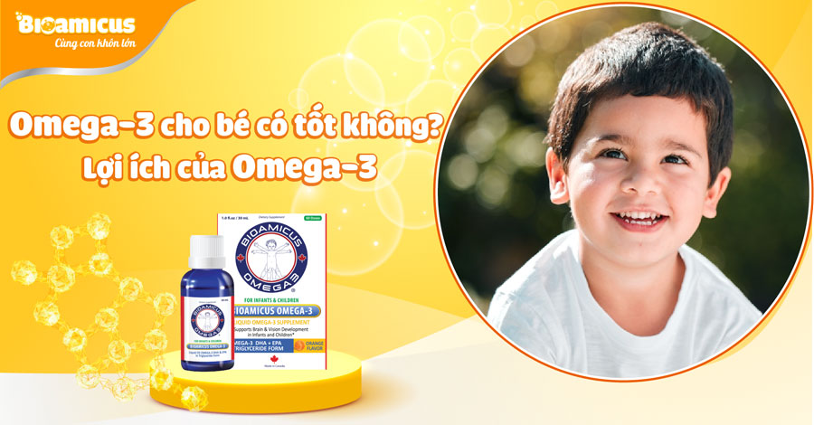 Omega-3 cho bé có tốt không? Lợi ích của Omega-3