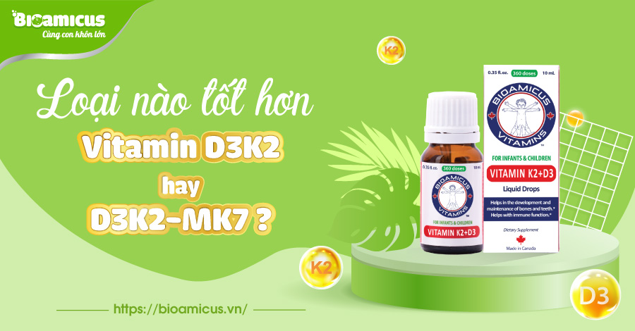 So sánh D3K2 và D3K2MK7 cái nào tốt hơn?