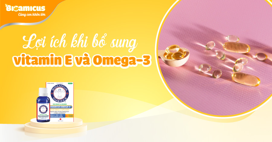 lợi ích khi bổ sung vitamin E và Omega-3