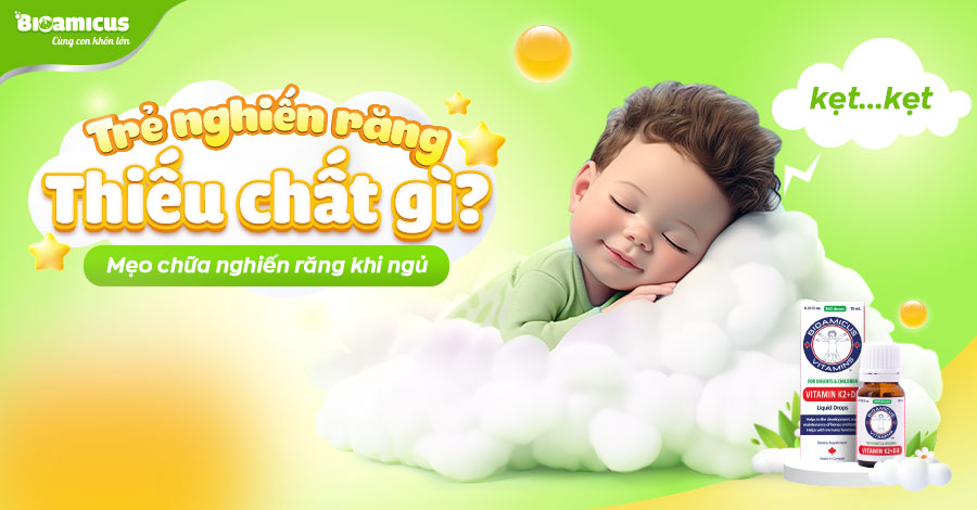 Trẻ nghiến răng thiếu chất gì? Mẹo chữa nghiến răng khi ngủ