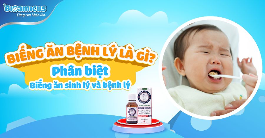 Biếng ăn bệnh lý là gì? Phân biệt biếng ăn sinh lý và bệnh lý