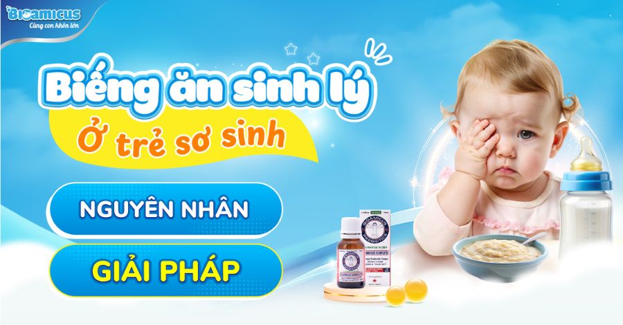 GIẢI MÃ NGAY Các giai đoạn biếng ăn sinh lý ở trẻ sơ sinh