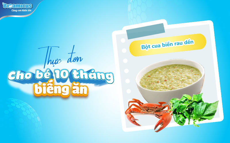 thực đơn cho bé 10 tháng biếng ăn: bột cua biển rau dền