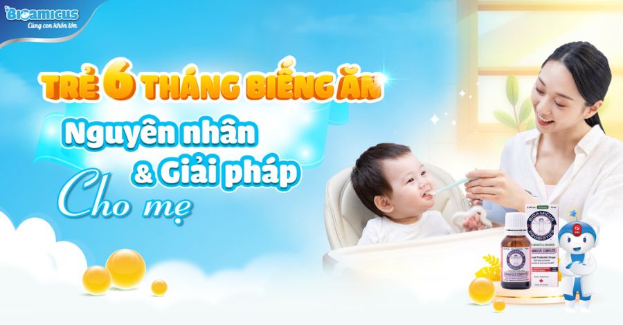 Trẻ 6 tháng biếng ăn: Nguyên nhân và giải pháp cho mẹ