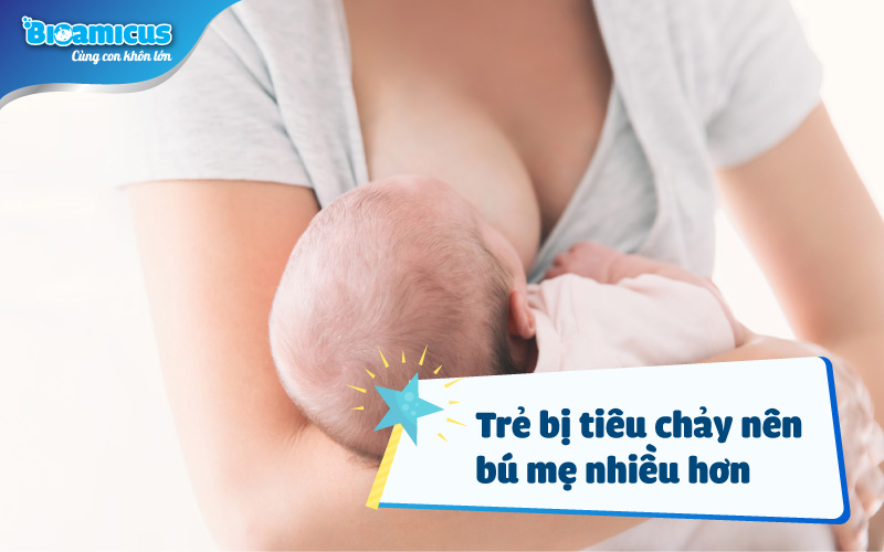 Trẻ bị tiêu chảy được khuyến khích bú mẹ nhiều hơn