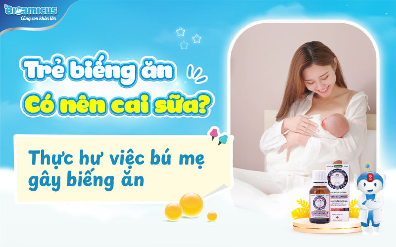 Trẻ biếng ăn có nên cai sữa không?