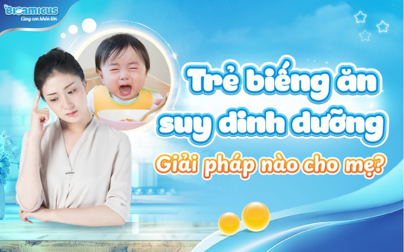 trẻ biếng ăn suy dinh dưỡng