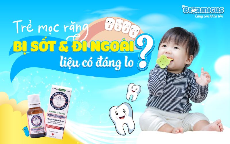 trẻ mọc răng bị sốt và đi ngoài