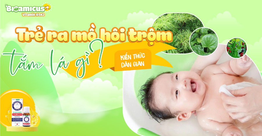 trẻ ra mồ hôi trộm tắm lá gì