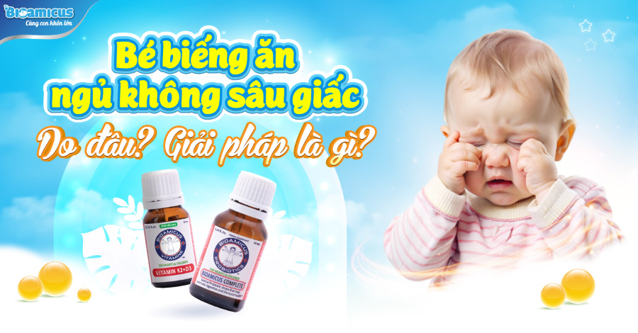 bé biếng ăn ngủ không sâu giấc