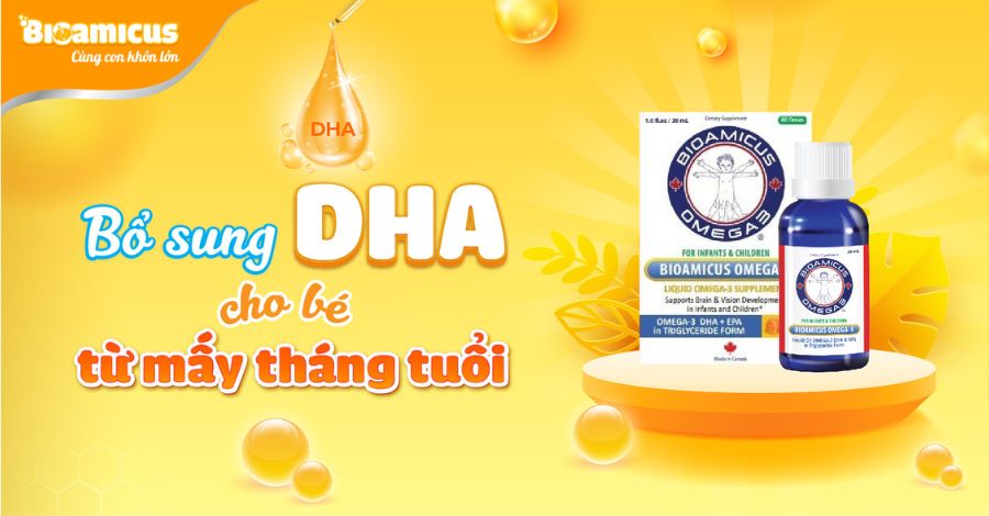 Khi nào bổ sung DHA cho bé? Bổ sung DHA cho bé từ mấy tháng tuổi?