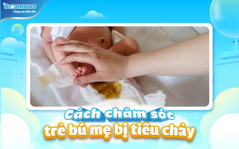 cách chăm sóc bé khi bị tiêu chảy