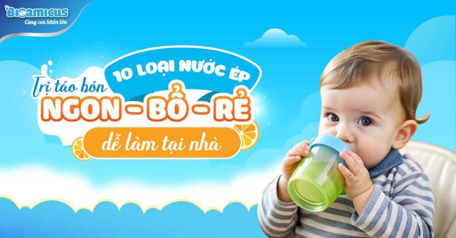 Gợi ý 10 loại nước ép trị táo bón hiệu quả, ngon miệng, dễ làm tại nhà