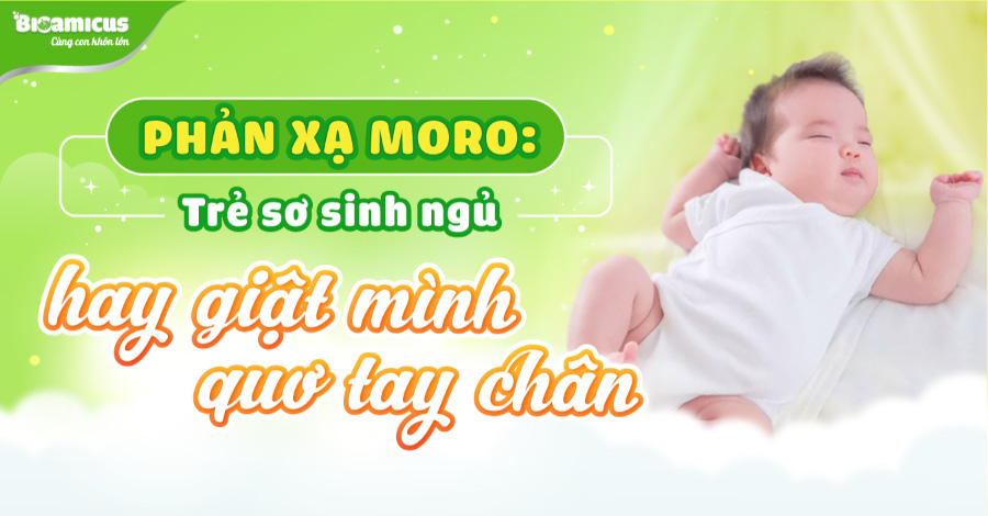 trẻ sơ sinh ngủ hay giật mình quơ tay chân