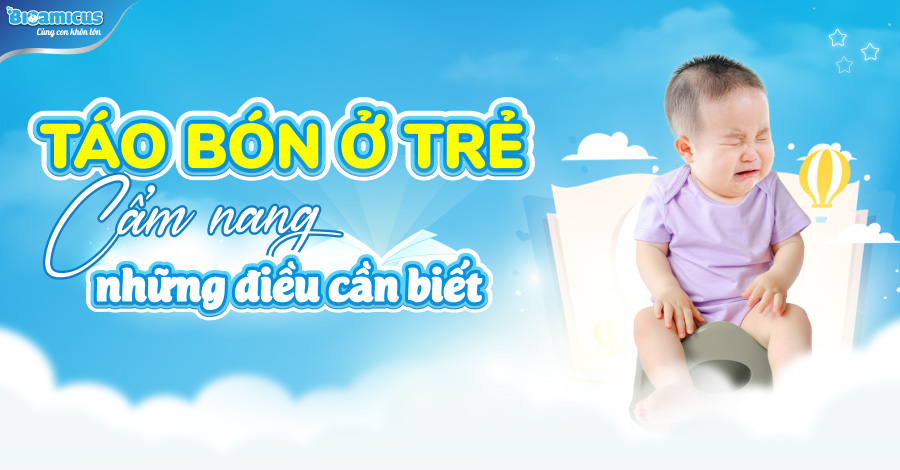 Táo bón ở trẻ - Cẩm nang những điều cần biết