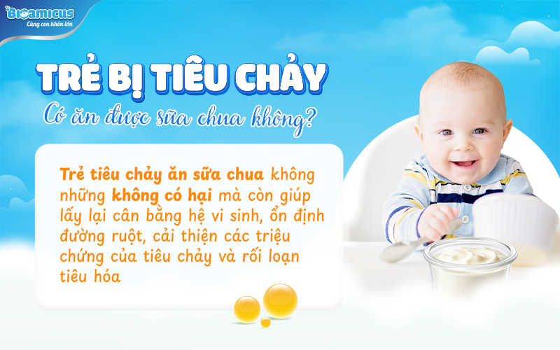 trẻ bị tiêu chảy có nên ăn sữa chua không