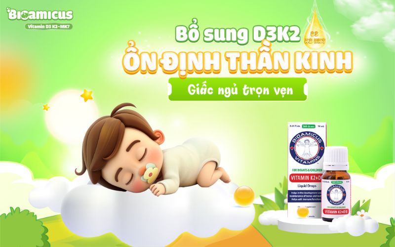 bổ sung d3k2 giúp bé ngủ ngon, giảm khóc đêm ưỡn người