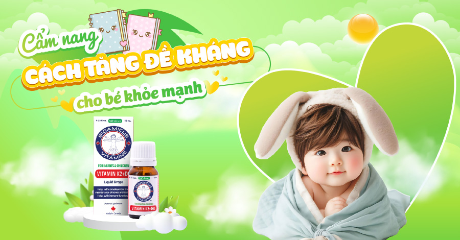 Cẩm nang: Cách tăng đề kháng cho bé khỏe mạnh