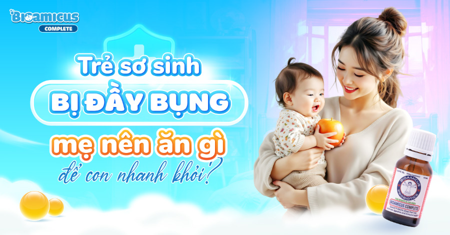 Trẻ sơ sinh bị đầy bụng mẹ nên ăn gì để con nhanh khỏi?