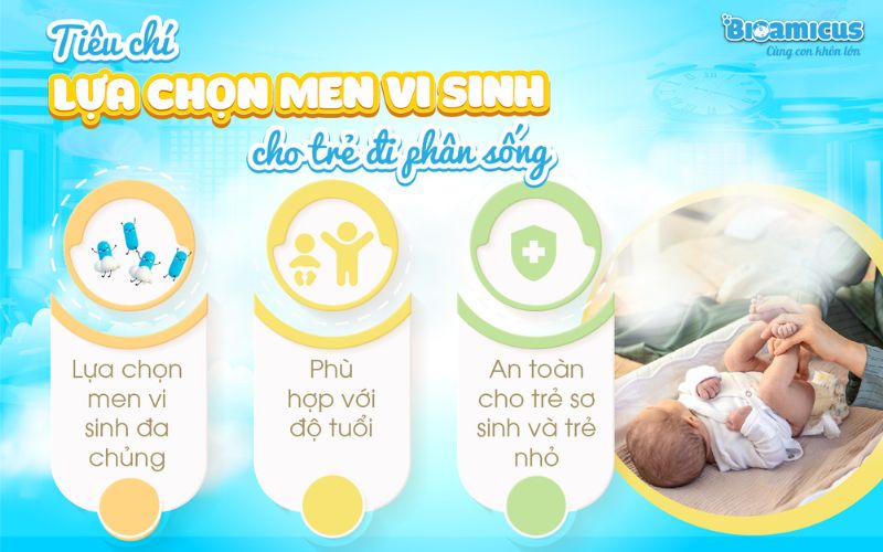 tiêu chí lựa chọn men vi sinh cho trẻ đi phân sống