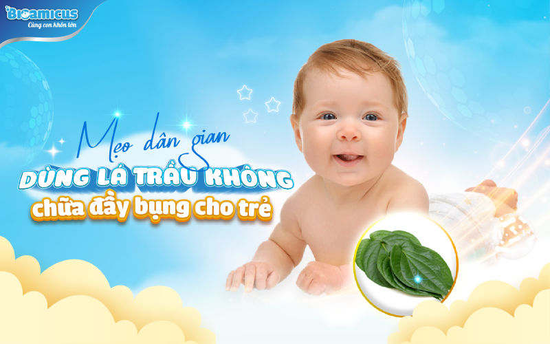 mẹ chữa đầy hơi bằng lá trầu không