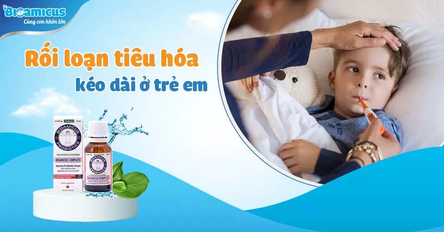 rối loạn tiêu hóa kéo dài ở trẻ em