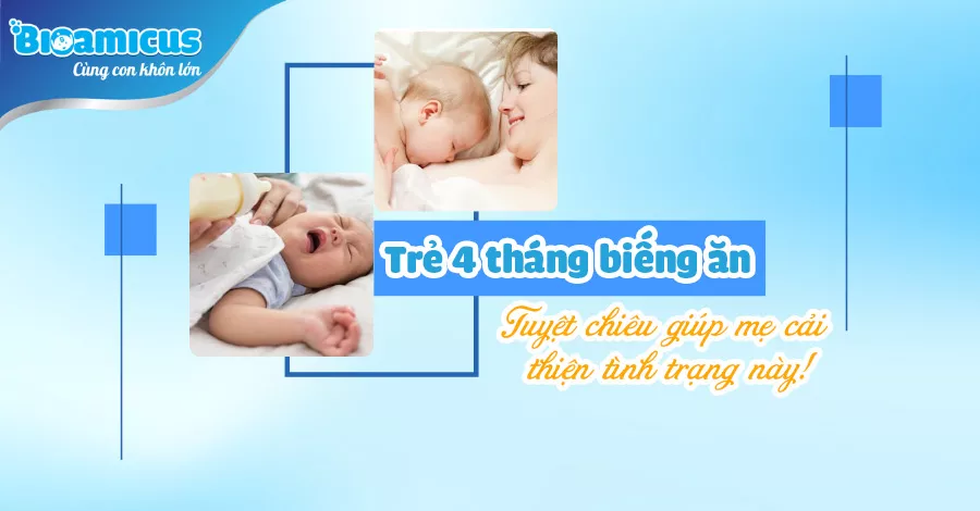 trẻ 4 tháng biếng ăn