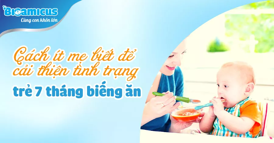 trẻ 7 tháng biếng ăn phải làm sao