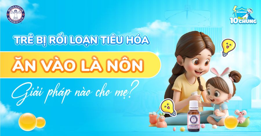 Trẻ bị rối loạn tiêu hóa ăn vào là nôn, nôn liên tục phải làm sao?