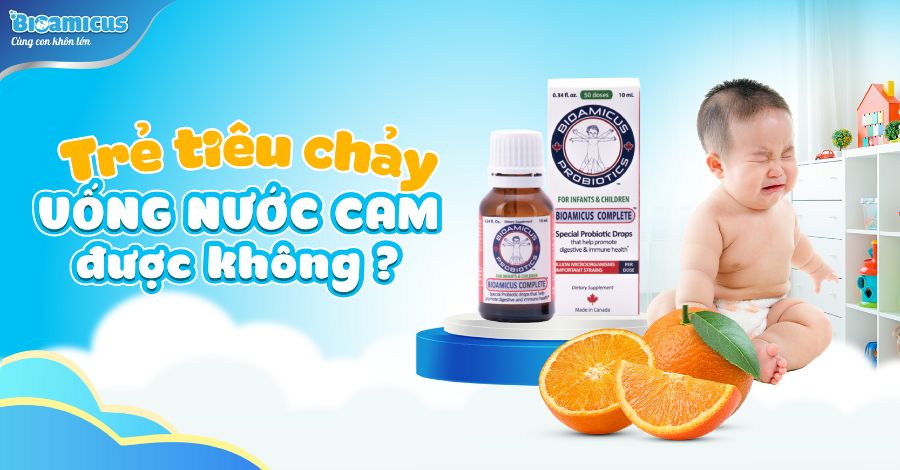 MẸ CẦN BIẾT Trẻ bị tiêu chảy uống nước cam được không?