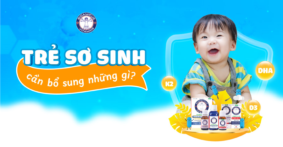 trẻ sơ sinh cần bổ sung những gì