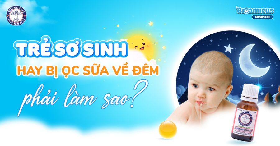 Giải đáp Trẻ sơ sinh hay bị ọc sữa về đêm phải làm sao?