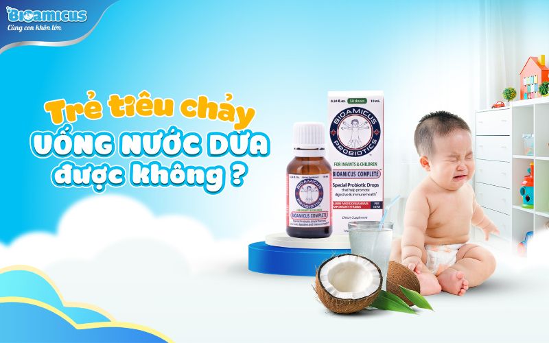 trẻ bị tiêu chảy uống nước dừa được không