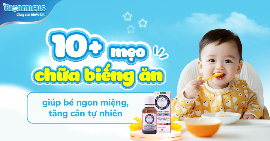 Tổng hợp 10+ mẹo chữa trẻ biếng ăn