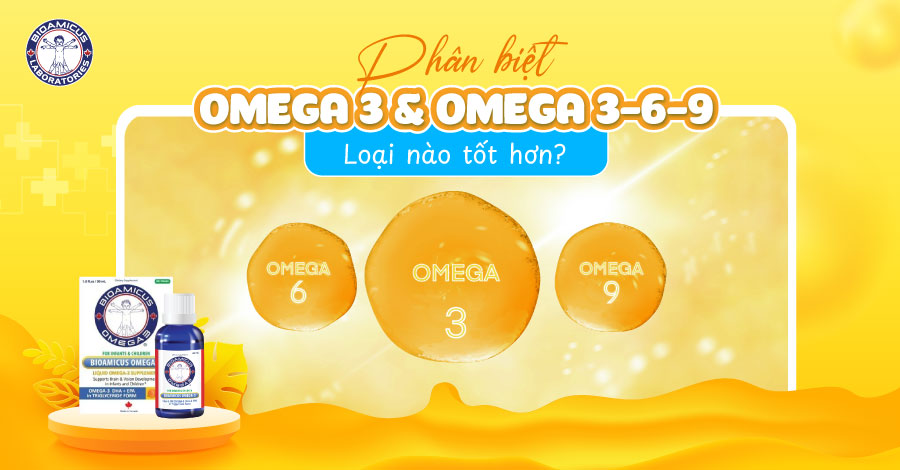 Phân biệt Omega-3 và Omega-3-6-9. Loại nào tốt hơn?