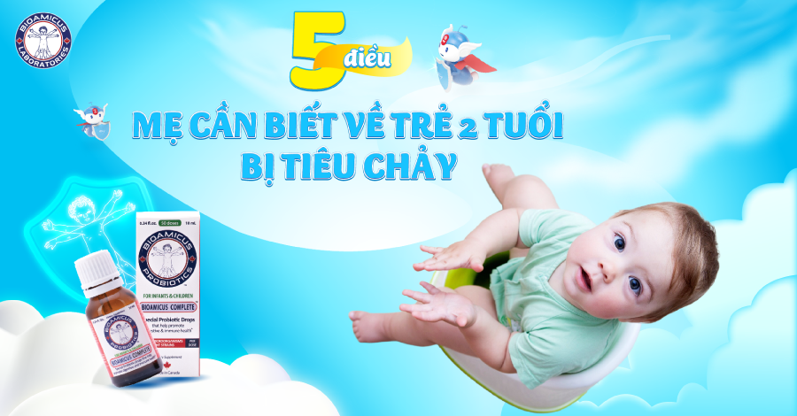 5 Điều mẹ cần biết về trẻ 2 tuổi bị tiêu chảy