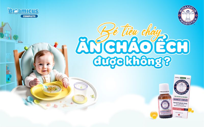 bé tiêu chảy ăn cháo ếch được không