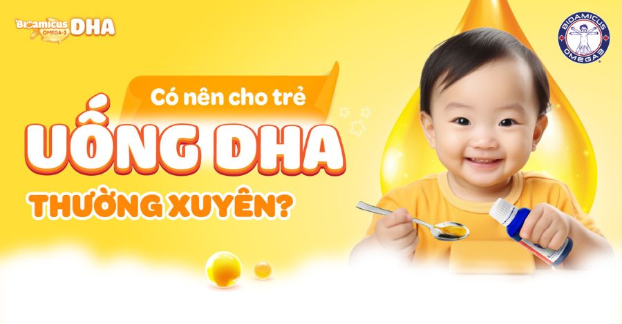 GIẢI ĐÁP Có nên cho trẻ uống DHA thường xuyên?