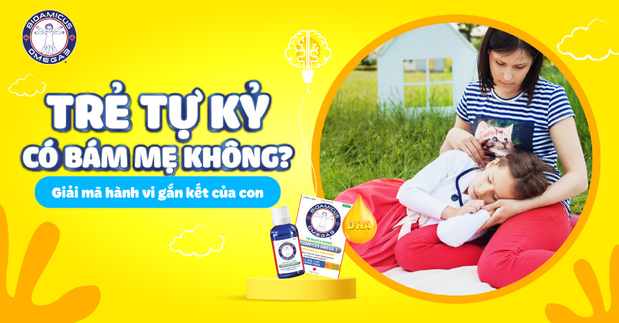 Trẻ tự kỷ có bám mẹ không? Giải mã hành vi gắn kết của con