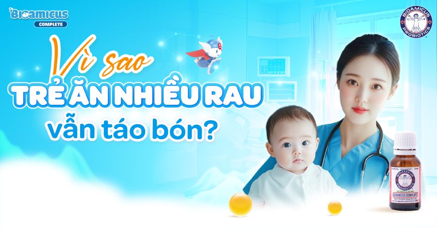 Vì sao trẻ ăn nhiều rau vẫn táo bón? Ăn rau thế nào mới tốt?