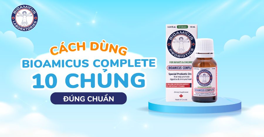 BioAmicus Complete 10 chủng uống khi nào? Cách dùng chi tiết nhất