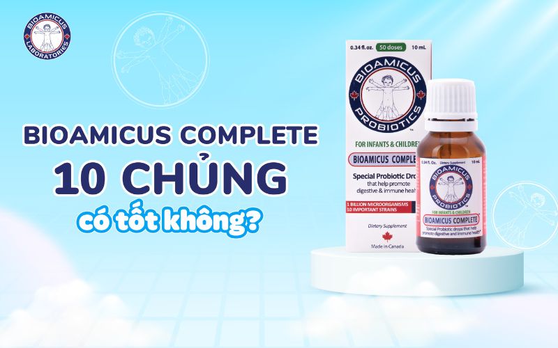 7 lý do mẹ nên lựa chọn BioAmicus Complete 10 chủng cho bé