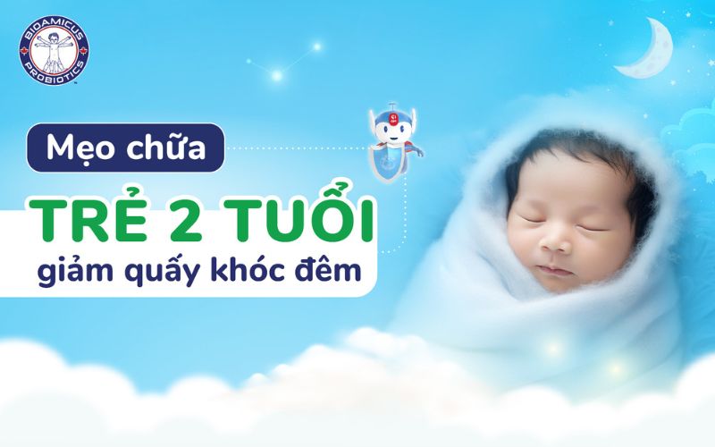 mẹo chữa trẻ 2 tuổi khóc đêm