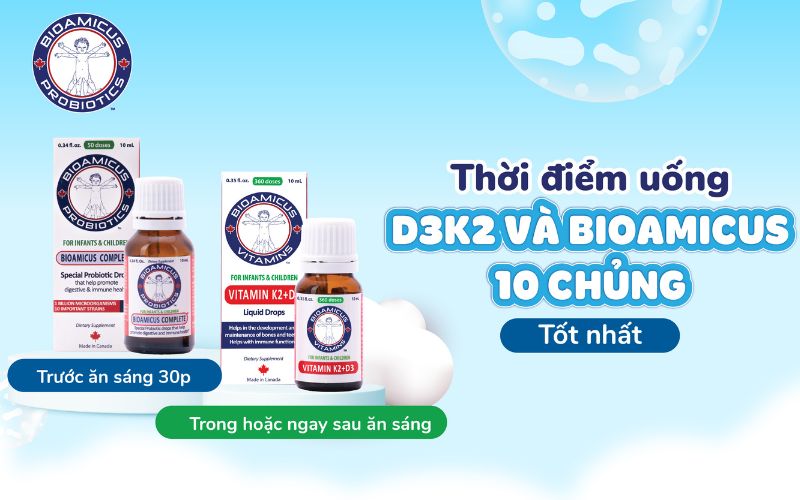 thời điểm uống d3k2 và men 10 chủng