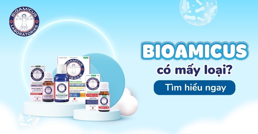 BioAmicus có mấy loại? Đầy đủ các loại và lời khuyên cho mẹ