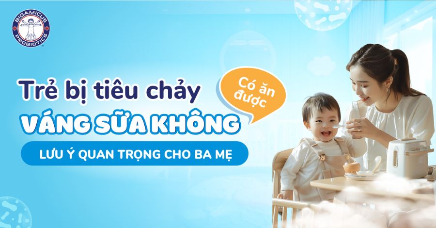 Trẻ bị tiêu chảy có ăn được váng sữa không? Lưu ý quan trọng cho ba mẹ