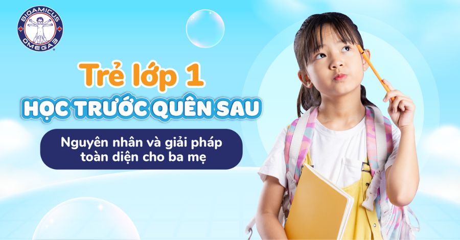 Trẻ lớp 1 học trước quên sau: Nguyên nhân và giải pháp toàn diện cho ba mẹ